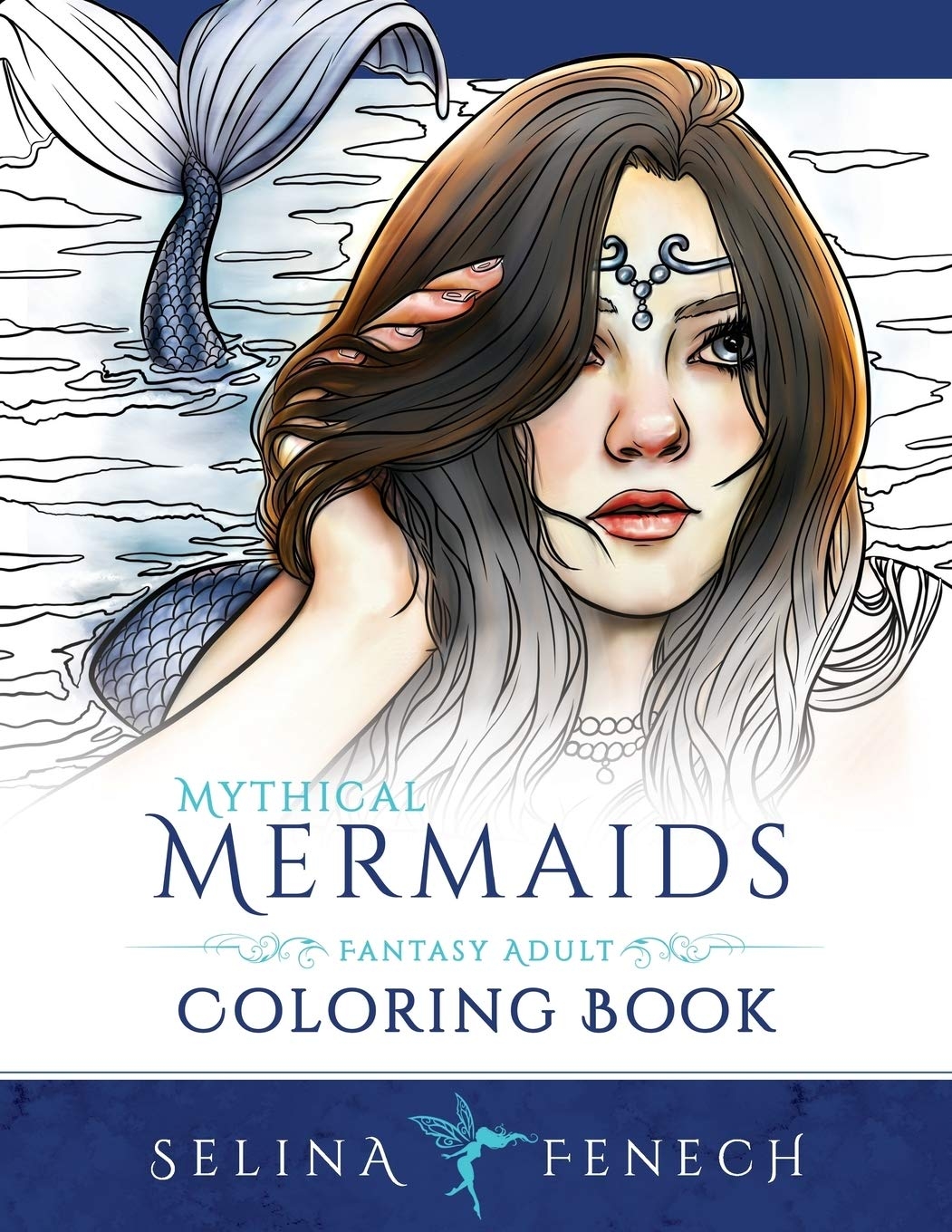 Mythical Mermaids Fantasy Adult Coloring Book Fantasy Coloring By Selina Fenech Selina