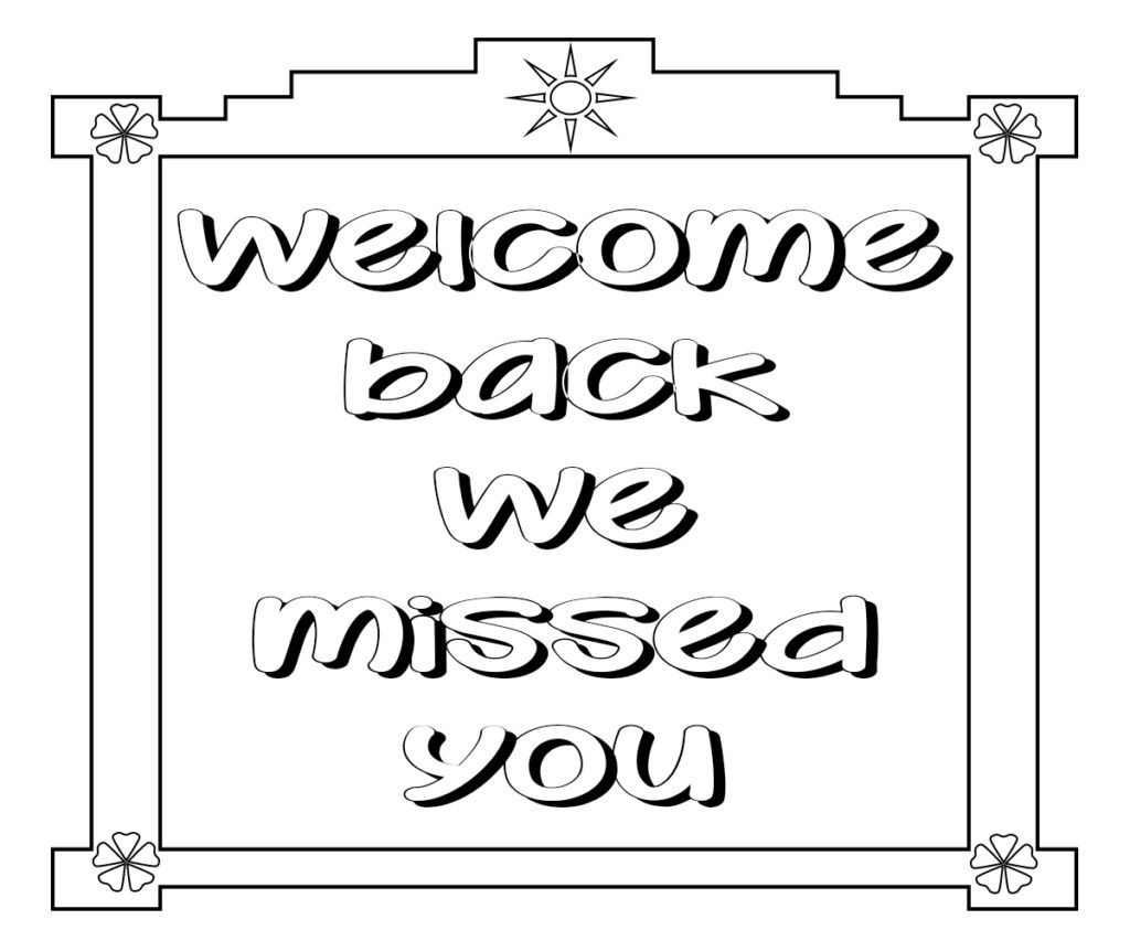 Welcome Back We Missed You Coloring Pages Welcome Back To Work Coloring Pages Inspirational